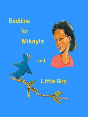 cover image of Bedtime For Mikayla and Little Bird